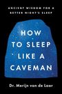 Merijn van de Laar: How to Sleep Like a Caveman, Buch