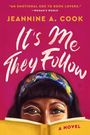 Jeannine A Cook: It's Me They Follow, Buch