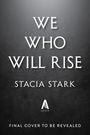 "We Who Will Rise" steht in großer Schrift. Darunter: "Stacia Stark" und "Final cover to be revealed." Avon-Logo darunter.