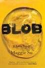 Maggie Su: Blob, Buch