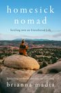 Brianna Madia: Homesick Nomad, Buch