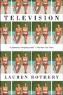 Titel: TELEVISION. Darunter: „A glamorous, intriguing novel.“ —The New York Times. Autor: LAUREN ROTHERY. Illustration: Männer in Bademode.