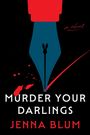 "Murder Your Darlings" und "Jenna Blum" sind in Weiß und Rot geschrieben. Eine rote Tintenfeder tropft rote Tinte.