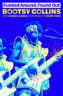Ein Musiker in blauer Tönung spielt Gitarre. Text: "Funked Around, Found Out. Bootsy Collins."