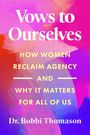 "Vows to Ourselves. How women reclaim agency and why it matters for all of us. Dr. Bobbi Thomason." Bunte abstrakte Malerei.