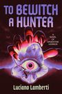 Luciano Lamberti: To Bewitch a Hunter, Buch