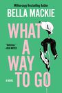 Bella Mackie: What a Way to Go, Buch