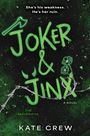 "Weißer Text oben: 'She's his weakness. He's her ruin.' Grüner Titel: 'JOKER & JINX'. Axt, Stacheldraht, Blumen."