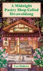 Lee Onhwa: A Midnight Pastry Shop Called Hwawoldang, Buch