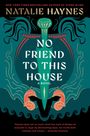 Titel: "NO FRIEND TO THIS HOUSE" von Natalie Haynes. Illustration mit stilisiertem Schwert und Ornamenten.