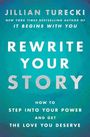 "Jillian Turecki, Rewrite Your Story: How to step into your power and get the love you deserve." Text auf türkisfarbenem Hintergrund.