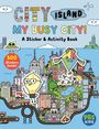CITY ISLAND, MY BUSY CITY! A Sticker & Activity Book. 500 Stickers Inside! Cartoonhafte Stadtansicht mit Figuren.