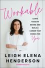„Workable. Leave toxicity behind and build a career that works for you. Leigh Elena Henderson.“ Frau in weißem Outfit.
