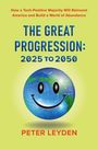 Titel: "THE GREAT PROGRESSION: 2025 TO 2050" von Peter Leyden. Smiley-Weltkugel auf gelbem Hintergrund.