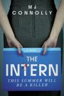 „MJ Connolly. A Novel. THE INTERN. THIS SUMMER WILL BE A KILLER.“ Hände halten blauen Aktendeckel.