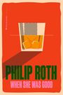 "PHILIP ROTH, WHEN SHE WAS GOOD" in grüner und rosa Schrift, darüber ein Glas mit Eiswürfeln im Pop-Art-Stil.