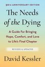 David Kessler: The Needs of the Dying, Revised and Updated Edition, Buch