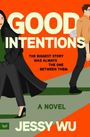 „Good Intentions“, „The biggest story was always the one between them“, „A Novel“, „Jessy Wu“. Illustration eines Paares.