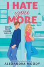 "I HATE you MORE", "KEEP YOUR ENEMIES CLOSER", "ALEXANDRA MOODY". Illustration: Ein Mann und eine Frau lehnen Rücken an Rücken an einer Wand.