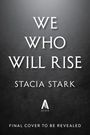 "We Who Will Rise" von Stacia Stark, AVON Logo, Text: "Final Cover to be revealed", auf grauem Hintergrund.