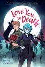 „Love You to Death“ steht in großen roten Buchstaben. Zwei Figuren: Eine hält Blumen, die andere trägt eine Sense.