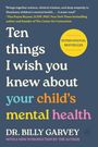 „Ten things I wish you knew about your child's mental health.“ Autorenname: Dr. Billy Garvey. Gelber Kreis mit „International Bestseller“.