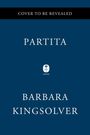 Text: "COVER TO BE REVEALED", "PARTITA", "HARPER", "BARBARA KINGSOLVER". Blauer Hintergrund mit kleinem Logo.