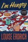 Louise Erdrich: I'm Hungry, Buch