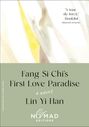 "A tour de-force." -Booklist (starred review) / Fang Si-Chi's First Love Paradise von Lin Yi-Han. Pastellfarbenes Design.