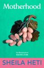 Sheila Heti: Motherhood, Buch