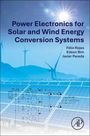 Edson Bim: Power Electronics for Solar and Wind Energy Conversion Systems, Buch