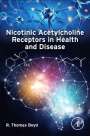 R. Thomas Boyd (Ohio State University Wexner Medical Center, USA): Nicotinic Acetylcholine Receptors in Health and Disease, Buch