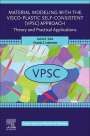 Carlos N Tome: Material Modeling with the Visco-Plastic Self-Consistent (Vpsc) Approach, Buch