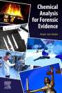 Arian van Asten (Professor of Forensic Analytical Chemistry and On-Scene Chemical Analysis, and Director of the Master's of Forensic Science program, Institute for Interdisciplinary Studies, University of Amsterdam, The Netherlands): Chemical Analysis for Forensic Evidence, Buch