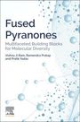 Vishnu Ji Ram: Fused Pyranones: Multifaceted Building Blocks for Molecular Diversity, Buch