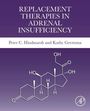 Peter C Hindmarsh: Replacement Therapies in Adrenal Insufficiency, Buch