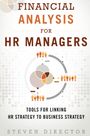Steven Director: Financial Analysis for HR Managers: Tools for Linking HR Strategy to Business Strategy, Buch