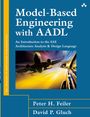 Peter Feiler: Model-Based Engineering with AADL: An Introduction to the SAE Architecture Analysis & Design Language, Buch
