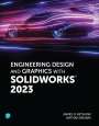 Jim Bethune: Engineering Design and Graphics with SolidWorks 2023, Buch
