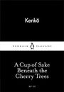 None Kenko: A Cup of Sake Beneath the Cherry Trees, Buch
