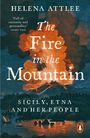 "Helena Attlee. 'Full of curiosity and personality' SUNDAY TIMES. The Fire in the Mountain: Sicily, Etna and Her People." Illustration eines Vulkans, der Lava spuckt. Unten rechts ein Pinguin-Logo.
