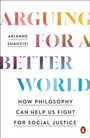 Arianne Shahvisi: Arguing for a Better World: How Philosophy Can Help Us Fight for Social Justice, Buch