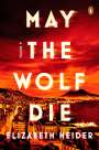 Elizabeth Heider: May the Wolf Die, Buch