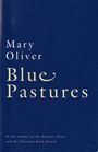 Mary Oliver: Blue Pastures, Buch