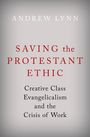 Andrew Lynn: Saving the Protestant Ethic, Buch