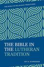 Joy A. Schroeder: The Bible in the Lutheran Tradition, Buch
