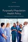 Dru Bhattacharya: Purposeful Population Health Policy, Buch