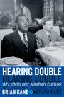 Brian Kane: Hearing Double, Buch
