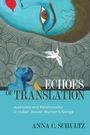 "Echoes of Translation", "Audibility and Relationality in Indian Jewish Women's Songs", "Anna C. Schultz". Illustration mit Gesicht und Vogel.