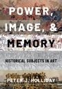 Peter J. Holliday: Power, Image, and Memory, Buch